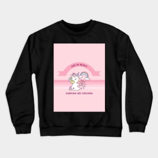 Like Is About Rainbows And Unicorns Crewneck Sweatshirt